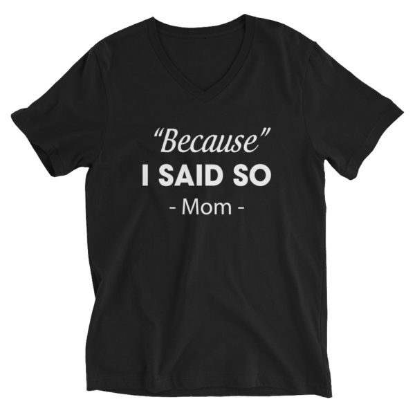 Mom Shirt - Because I said so t-shirt in black