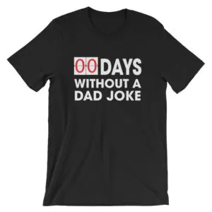 Gift for dad - 00 Days without a dad joke t-shirt