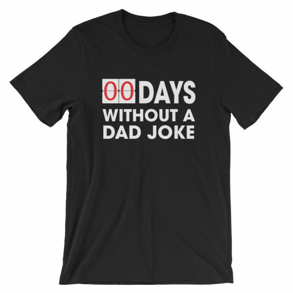 Gift for dad - 00 Days without a dad joke t-shirt