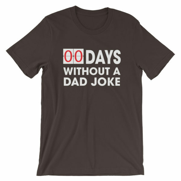 Brown 00 Days without a dad joke t-shirt -