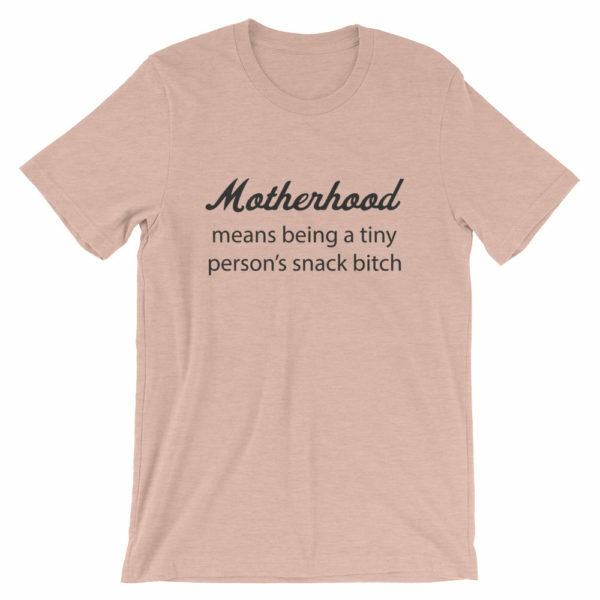 Motherhood means being a tiny person's snack bitch t-shirt - Peach