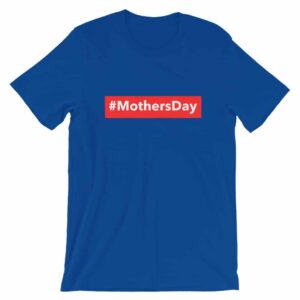 Blue #Mothersday T-shirt -