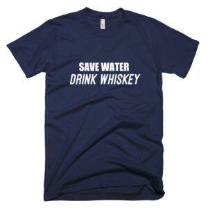 Blue save water drink whiskey t-shirt