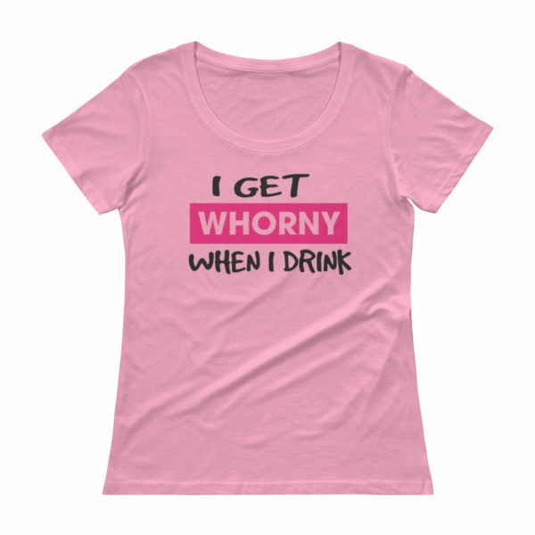 whorny when I drink pink t-shirt
