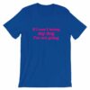 Dog lover t-shirt - If I can't bring my dog I'm not going