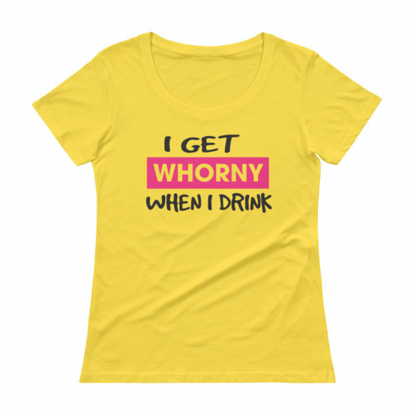 whorny when I drink yellow t-shirt