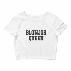 Blowjob queen crop top