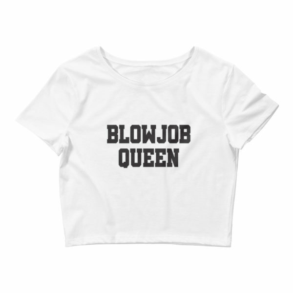 Blowjob queen crop top