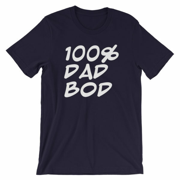 100% dad bod t-shirt