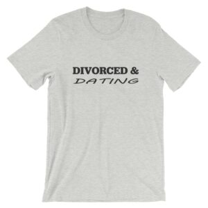 Gray - Divorced and Dating T-shirt