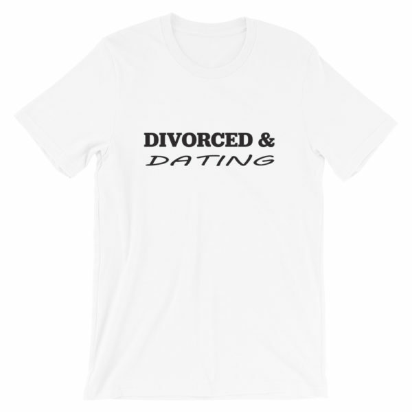 White - Divorced and Dating T-shirt