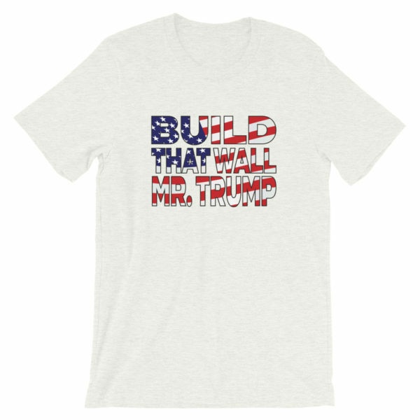 white - Build that wall Mr Trump shirt