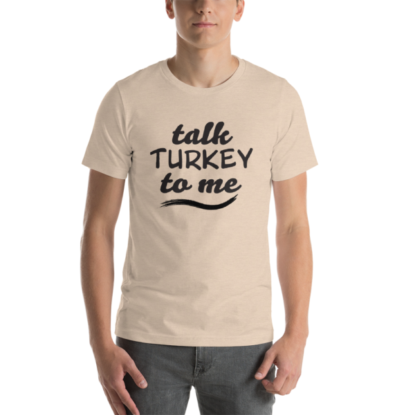 tan talk turkey to me t-shirt