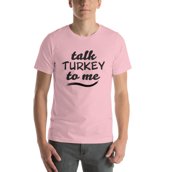 Talk turkey to me t-shirt