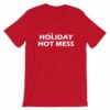 Holiday hot mess Christmas T-shirt - red