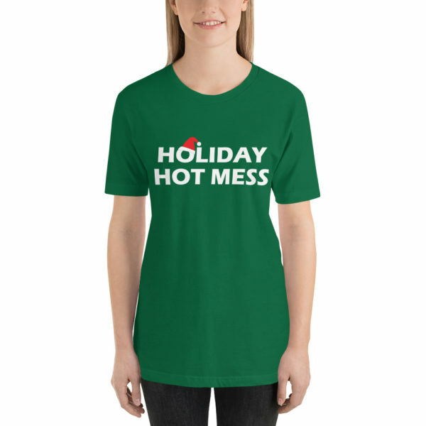 Holiday Hot Mess t-shirt - green