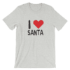 I love santa t-shirt