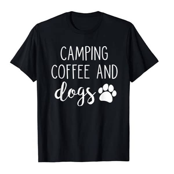 Coffee, camping and Dogs T-shirt