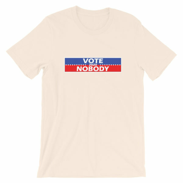 Vote Nobody 2020 - Image 4
