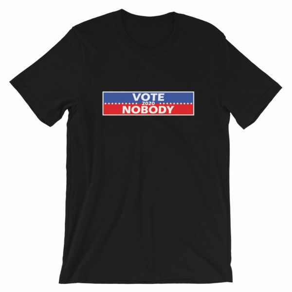 Vote Nobody 2020 - Image 3