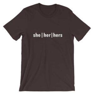 She - Her - Hers PGP T-Shirt