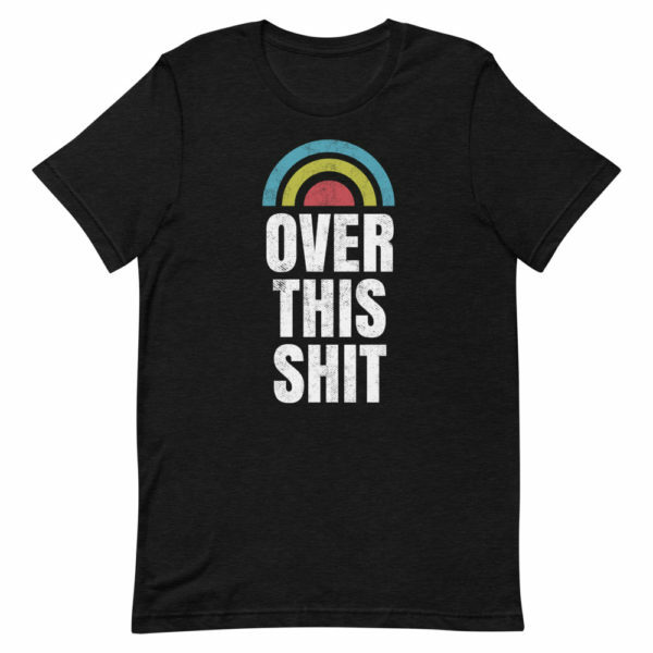 Over This Shit Women's T-Shirt
