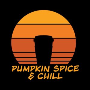 Pumpkin Spice and Chill T-shirt