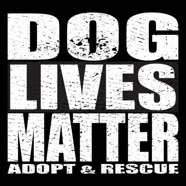 dog lives matter adopt and rescue t-shirt