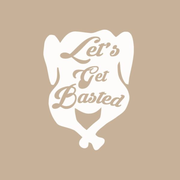 Lets get basted women's shirt