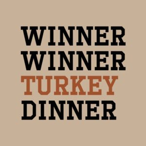 winner winner turkey dinner t-shirt