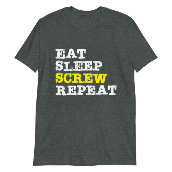 Gray Eat Sleep Screw Repeat T-shirt