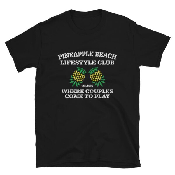 Pineapple Beach Lifestyle Club Swingers Lifestyle Tshirt