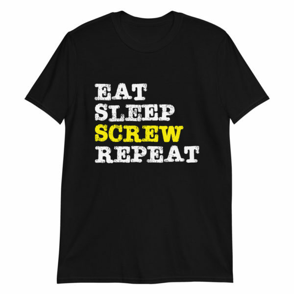 Black Eat Sleep Screw Repeat T-shirt