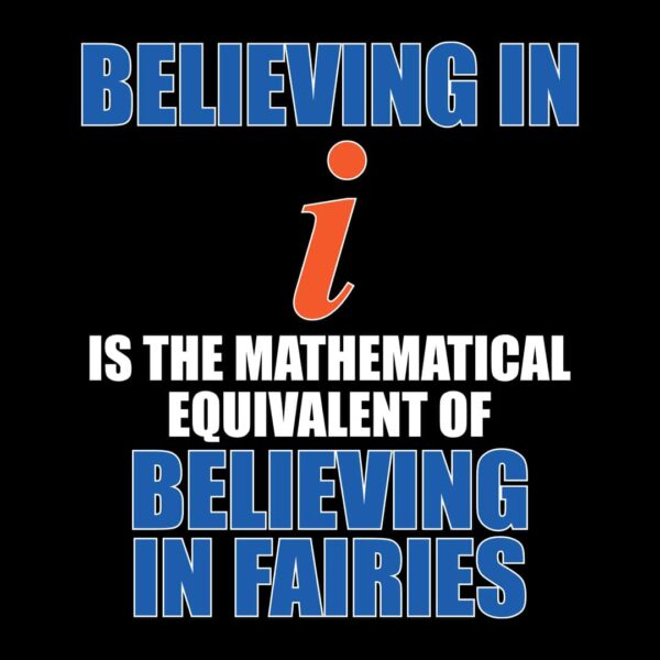 believing in imaginary numbers math shirt