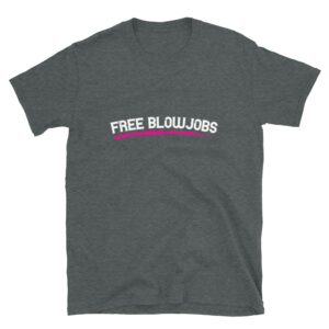 gray women's free blowjob t-shirt