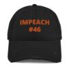 black impeach #46 Joe Biden distressed dad hat