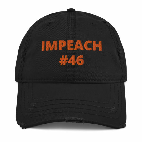 black impeach #46 Joe Biden distressed dad hat
