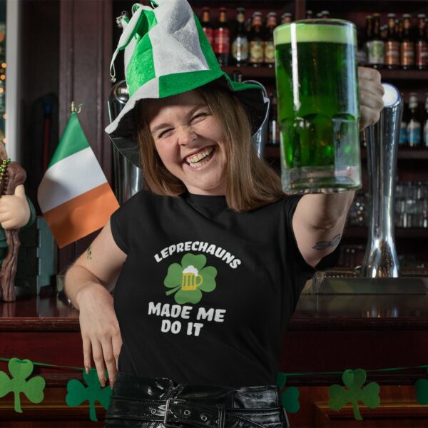 party girl wearing a 'leprechauns made me do it' St. Paddy's Day party T-shirt