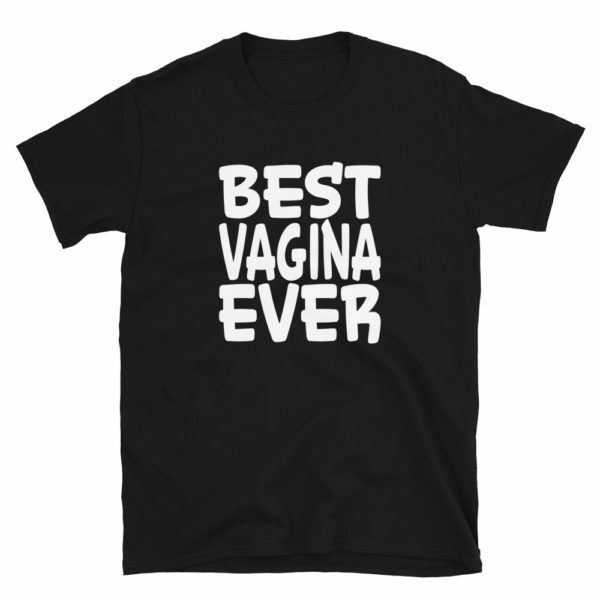 Best vagina ever t-shirt