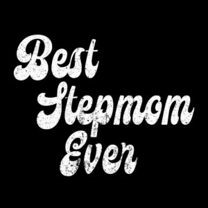 Women's Best Stepmom Ever T-Shirt