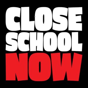 Close School Now T-Shirt
