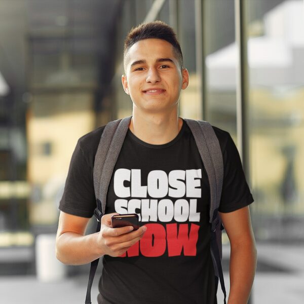Close School Now T-Shirt - Image 4