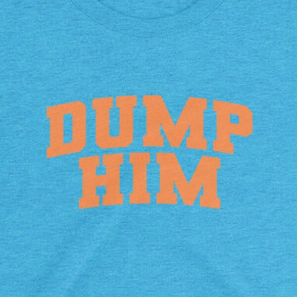 Ladies' Dump Him T-shirt - Image 2