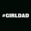 #GIRLDAD Father of Girls T-Shirt