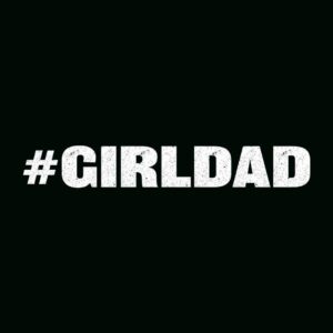 #GIRLDAD Father of Girls T-Shirt