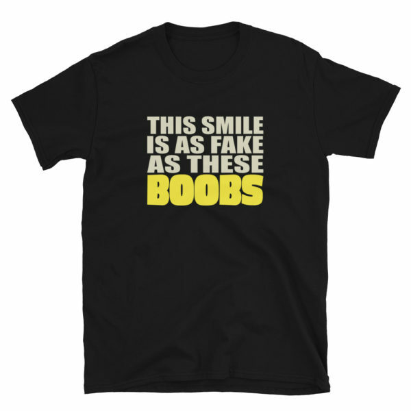 black women's - This smile is as fake as these boobs t-shirt