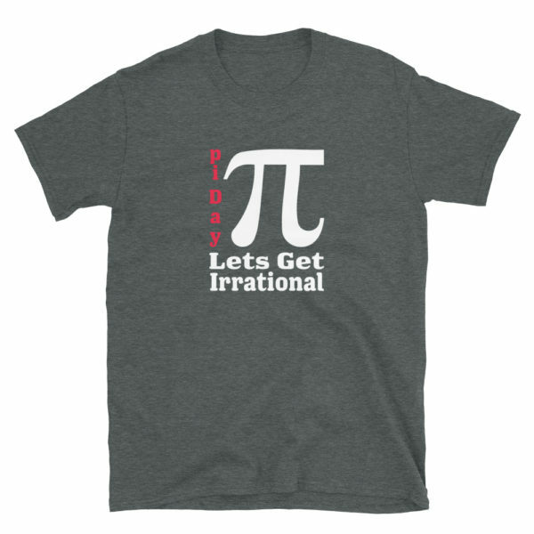Pi Day Get Irrational T-Shirt - Image 3
