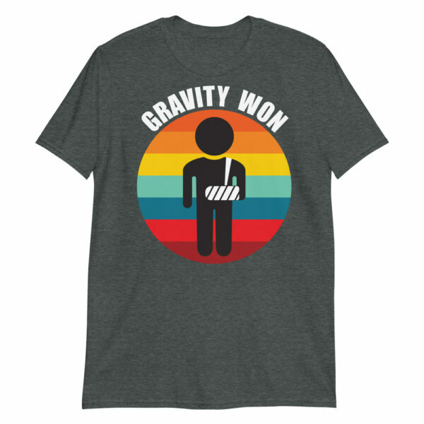 gravity won broken arm t-shirt - dark heather