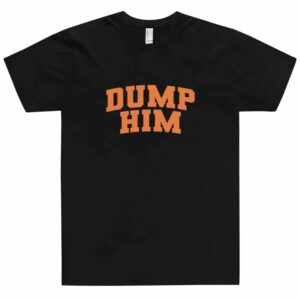 Black dump him t-shirt