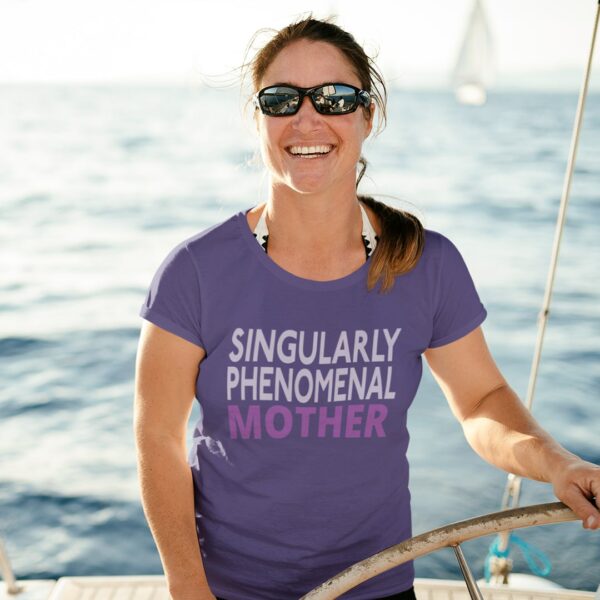 Singularly Phenomenal Mother T-shirt - Image 2